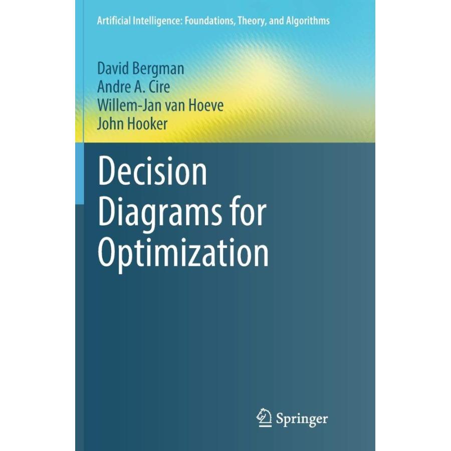 Decision Diagrams for Optimization (Artificial Intelligence: Foundations, T