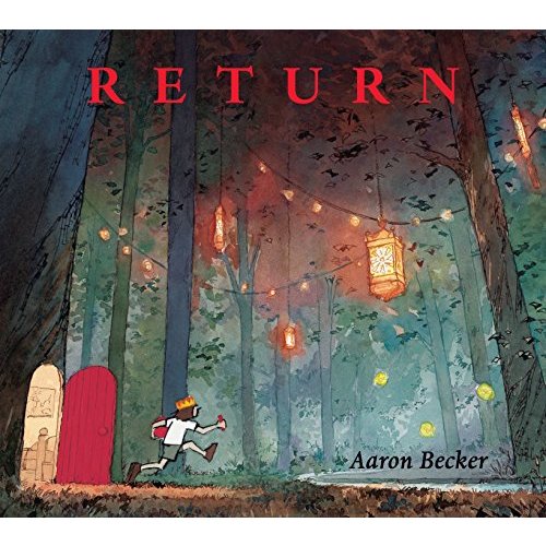 Return (Aaron Becker's Wordless Trilogy)