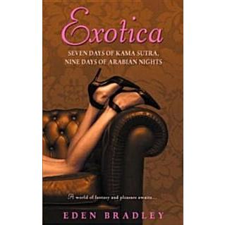 Exotica: Seven Days of Kama Sutra  Nine Days of Arabian Nights (Paperback)