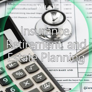 Insurance, Retirement, and Estate Planning