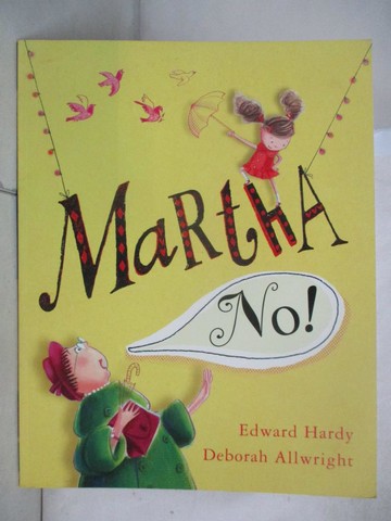 【書寶二手書T5／少年童書_TXB】Martha, No!_Edward Hardy