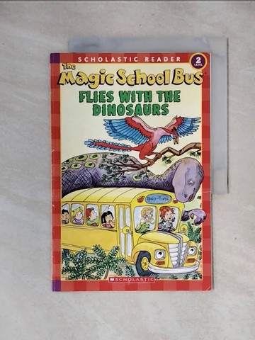 【書寶二手書T1／少年童書_ZG4】The Magic School Bus Flies With The Dinosaurs_Schwabacher, Martin/ Bracken, Carolyn (ILT)