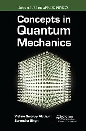 Concepts in Quantum Mechanics (1版) Vishnu S. Mathur 2008 CRC