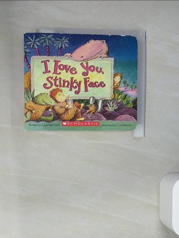 【書寶二手書T7／少年童書_UZ7】I Love You, Stinky Face_McCourt, Lisa/ Moore, Cyd (ILT)