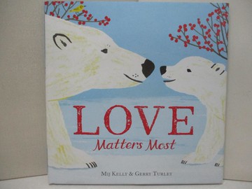 【書寶二手書T5／少年童書_UEM】Love Matters Most_Kelly, Mij/ Turley, Gerry (ILT)