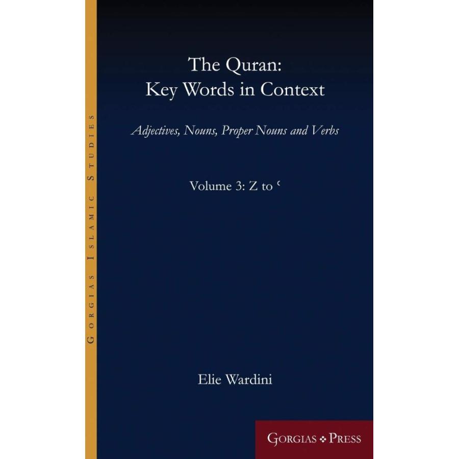 The Quran: Key Words in Context (Volume 3: Z to '): Adjectives, Nouns, Prop