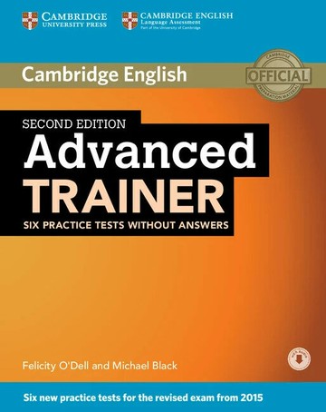 Advanced Trainer Six Practice Tests without Answers with Audio (2版) Felicity O'Dell  Cambridge