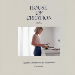 HOUSE OF CREATION Describe your life in nine thumbnails [本]