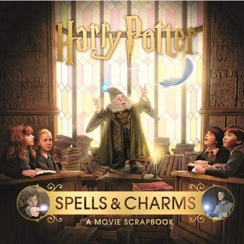 Harry Potter Spells  Charms: A Movie Scrapbook