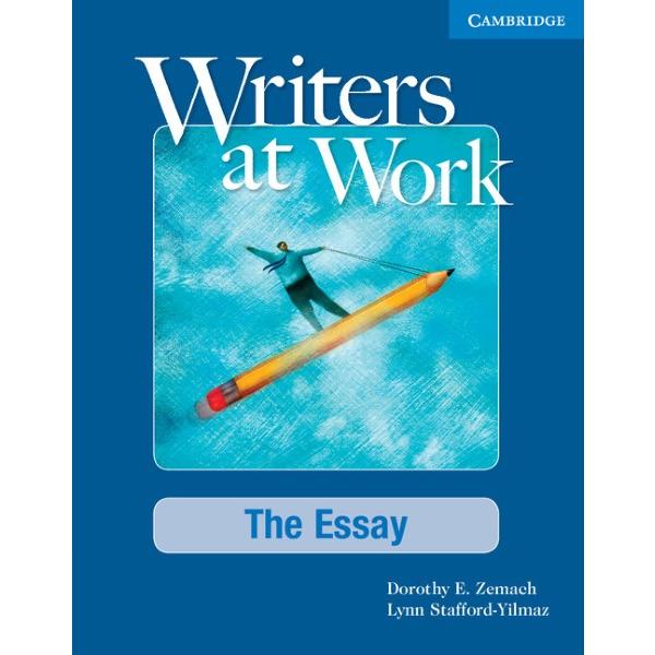 Writers at Work The Essay Student s Book and Writing Skills Interactive Pack