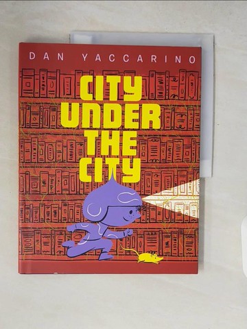 【書寶二手書T6／少年童書_ZQR】The City Under the City_Yaccarino, Dan
