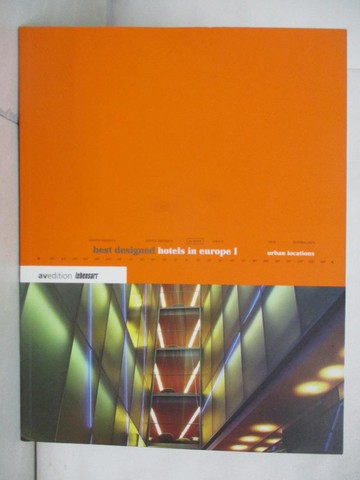 【書寶二手書T9／設計_JKE】Best Designed Hotels in Europe I: Urban Locations_Hayden, Sally/ Kunz, Martin Nicholas/ Crouch, Scott Michael