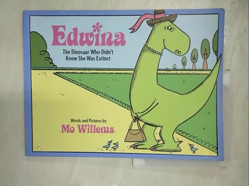 【書寶二手書T9／少年童書_QCA】Edwina, the Dinosaur Who Didn’t Know She Was Extinct_Mo Willems