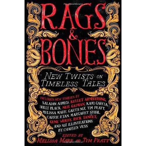 Rags  Bones: New Twists on Timeless Tales