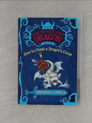 【書寶二手書T1／兒童文學_X8N】How to Train Your Dragon: How to Cheat a Dragon’s Curse_Cowell, Cressida
