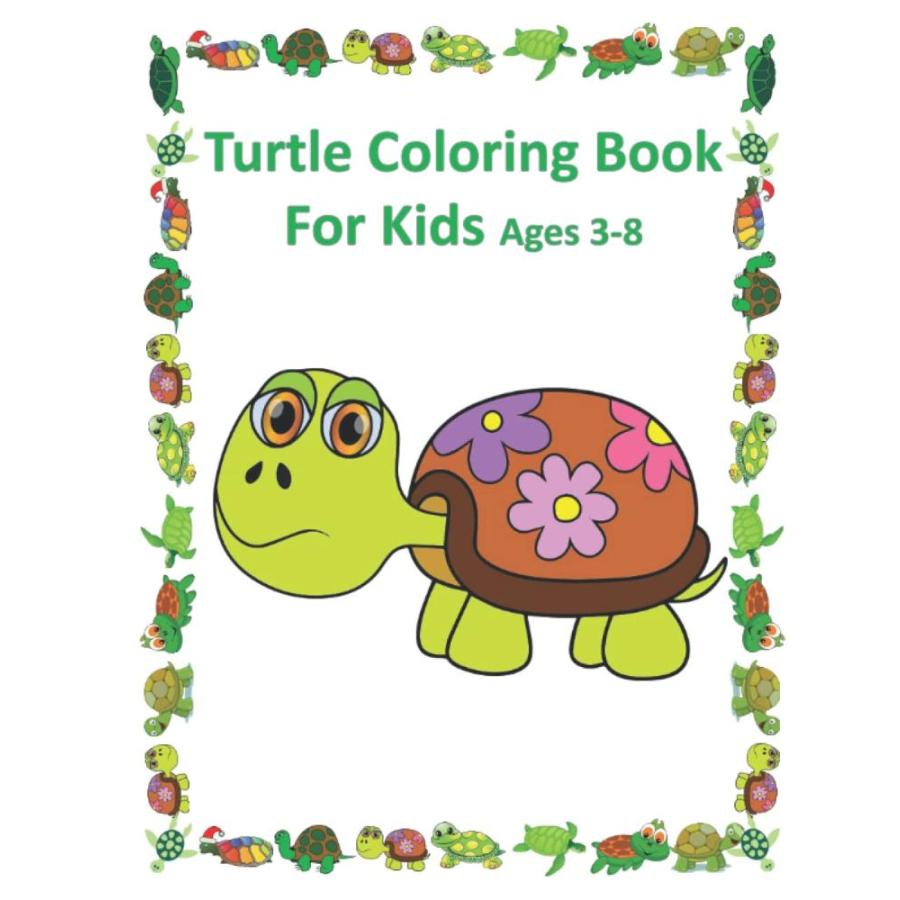 Turtle Coloring Book for Kids Ages 3-8: A Unique Collection of Coloring Pag