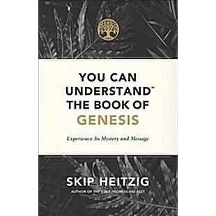 You Can Understand(r) the Book of Genesis: Experience Its Meaning and Message (Paperback)