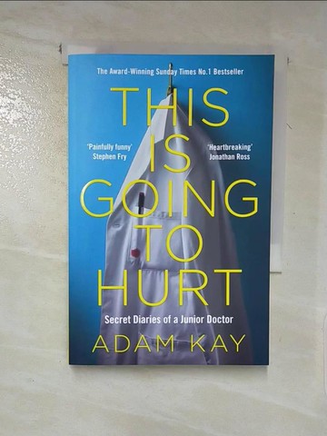 【書寶二手書T5／保健_PBJ】This is Going to Hurt: Secret Diaries of a Junior Doctor_Adam Kay