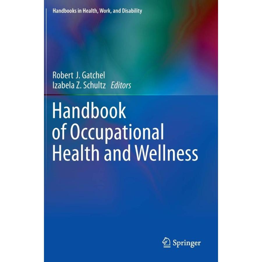 Handbook of Occupational Health and Wellness (Handbooks in Health, Work, an