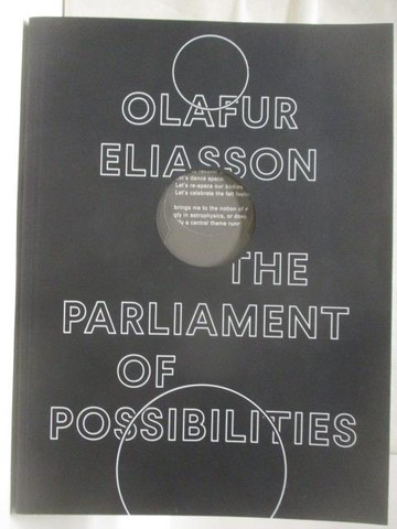 【書寶二手書T6／藝術_VL3】高_Olafur Eliasson: The Parliament of Possibilities