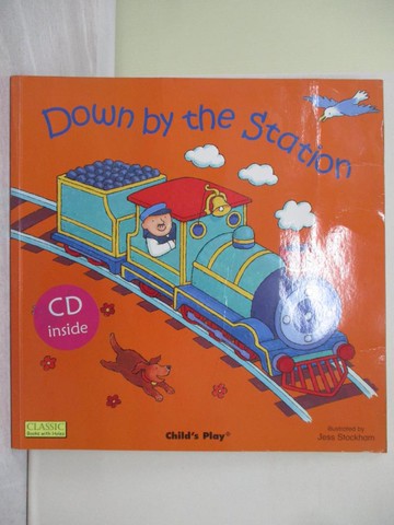 【書寶二手書T4／少年童書_ZF9】Down by the Station_Kubler, Annie