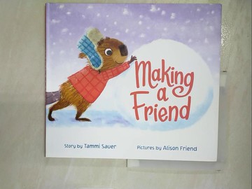 【書寶二手書T3／少年童書_SCX】Making a Friend_Sauer, Tammi/ Friend, Alison (ILT)