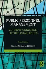 Public Personnel Management: Current Concerns, Future Challenges (7版) Norma M. Riccucci 2023 Taylor & Francis