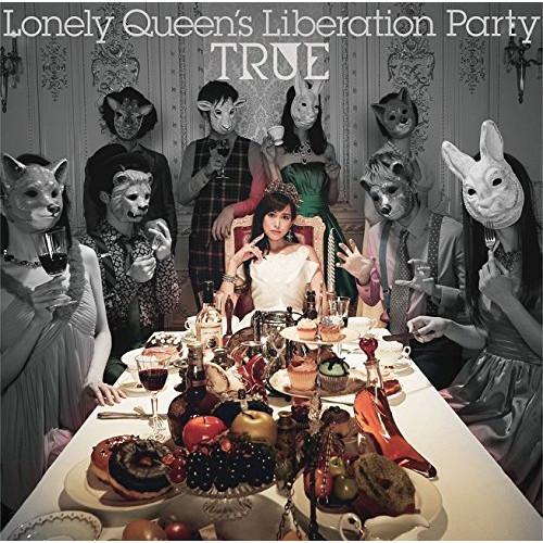 Lonely Queen’s Liberation Party(初回限定盤)(B.. ／ TRUE (CD)