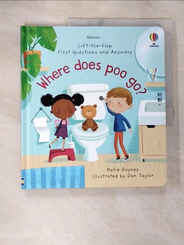 【書寶二手書T2／少年童書_D26】Q&A知識翻翻書：便便大發現Where Does Poo Go?_Katie Daynes,Dan Taylor (ILT)