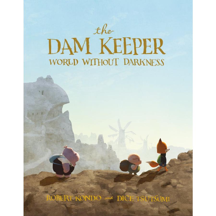 The Dam Keeper  Book 2: World Without Darkness (Hardcover)