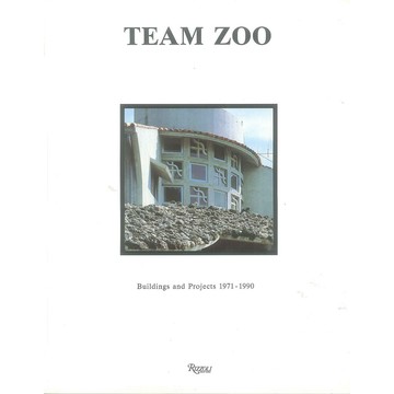 Team Zoo: Projects 1971-1990 -9780847814022 絕版英文設計書 [建築人設計人的店-上博圖書]