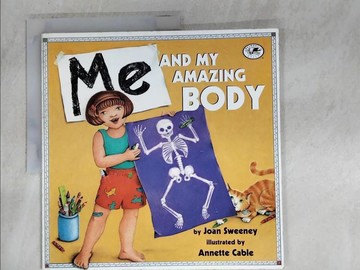 【書寶二手書T4／少年童書_T3M】Me and My Amazing Body_Sweeney, Joan/ Cable, Annette (ILT)