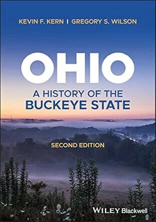 OHIO - A HISTORY OF THE BUCKEYE STATE (2版) KERN 2023 John Wiley