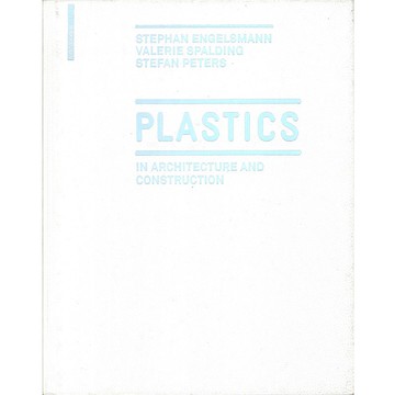PLASTICS: IN ARCHITECTURE AND CONSTRUCYION -9783034603225 絕版英文設計書 [建築人設計人的店-上博圖書]