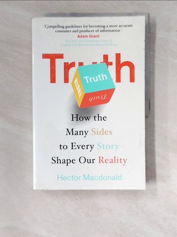 【書寶二手書T6／社會_SDK】Truth: How the Many Sides to Every Story Shape Our Reality_Hector Macdonald