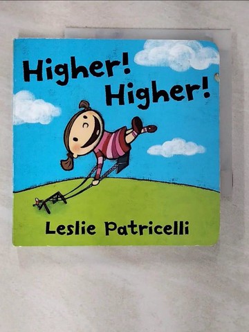 【書寶二手書T4／少年童書_T3Y】Higher! Higher!_Leslie Patricelli