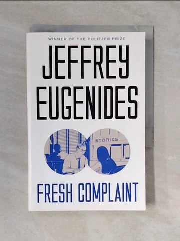 【書寶二手書T8／原文小說_XTO】Fresh Complaint_Jeffrey Eugenides