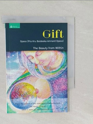 【書寶二手書T1／宗教_SYZ】Gift, the Beauty From Within_Phra Kru Baideeka Amnard Opaso