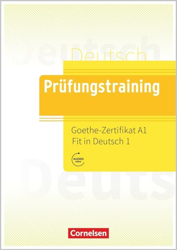 Prüfungstraining A1: Goethe-Zertifikat A1: Fit in Deutsch 1  Cornelsen  Cornelsen