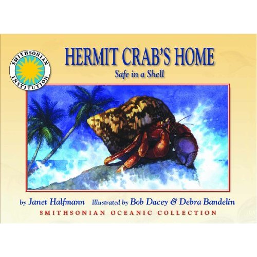 Hermit Crab's Home: Safe in a Shell (Smithsonian Oceanic Collection)