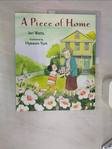 【書寶二手書T8／少年童書_SI4】A Piece of Home_Watts, Jeri/ Yum, Hyewon (ILT)