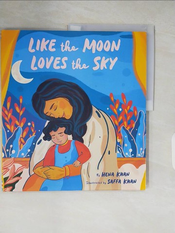 【書寶二手書T8／少年童書_ZPG】Like the Moon Loves the Sky_Khan, Saffa