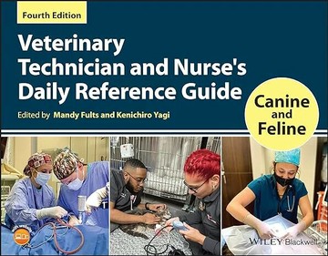 VETERINARY TECHNICIAN AND NURSE'S DAILY REFERENCE GUIDE: CANINE AND FELINE (4版) FULTS 2022 John Wiley