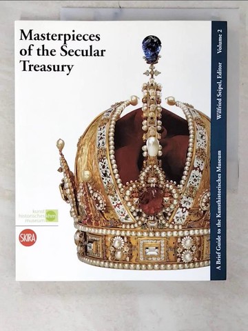 【書寶二手書T2／藝術_UGR】Masterpieces of the Secular Treasury_Weltliche und Geistliche Schatzkammer