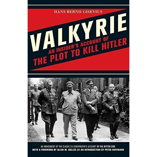 Valkyrie: An Insider's Account of the Plot to Kill Hitler