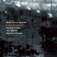 馬克．透納四重奏：天鈞 Mark Turner Quartet: Lathe of Heaven (CD) 【ECM】