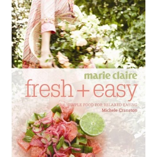 Marie Claire Fresh   Easy: Simple Food for Relaxed Eating