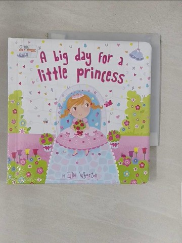 【書寶二手書T1／少年童書_Y4H】A big day for a little princess_by Ellie Wharton, illustrated by Amanda Enright