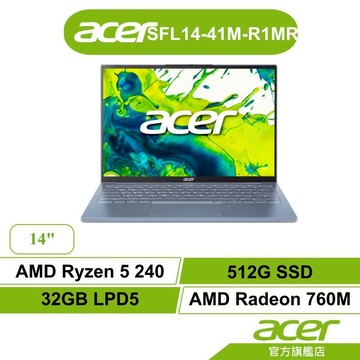 Acer宏碁 Swift SFL14-41M-R1MR AMR R5-240 32G 512GB 輕薄筆電【聊聊領卷折】