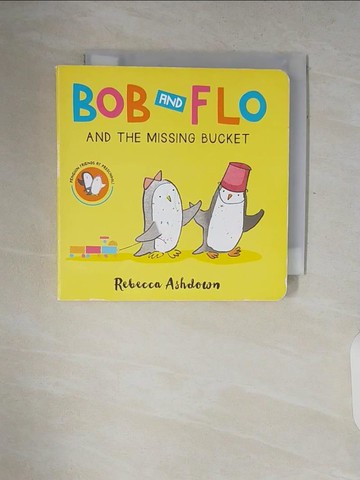 【書寶二手書T6／少年童書_V2H】Bob and Flo and the Missing Bucket_Ashdown, Rebecca